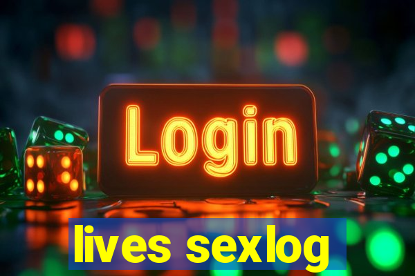 lives sexlog